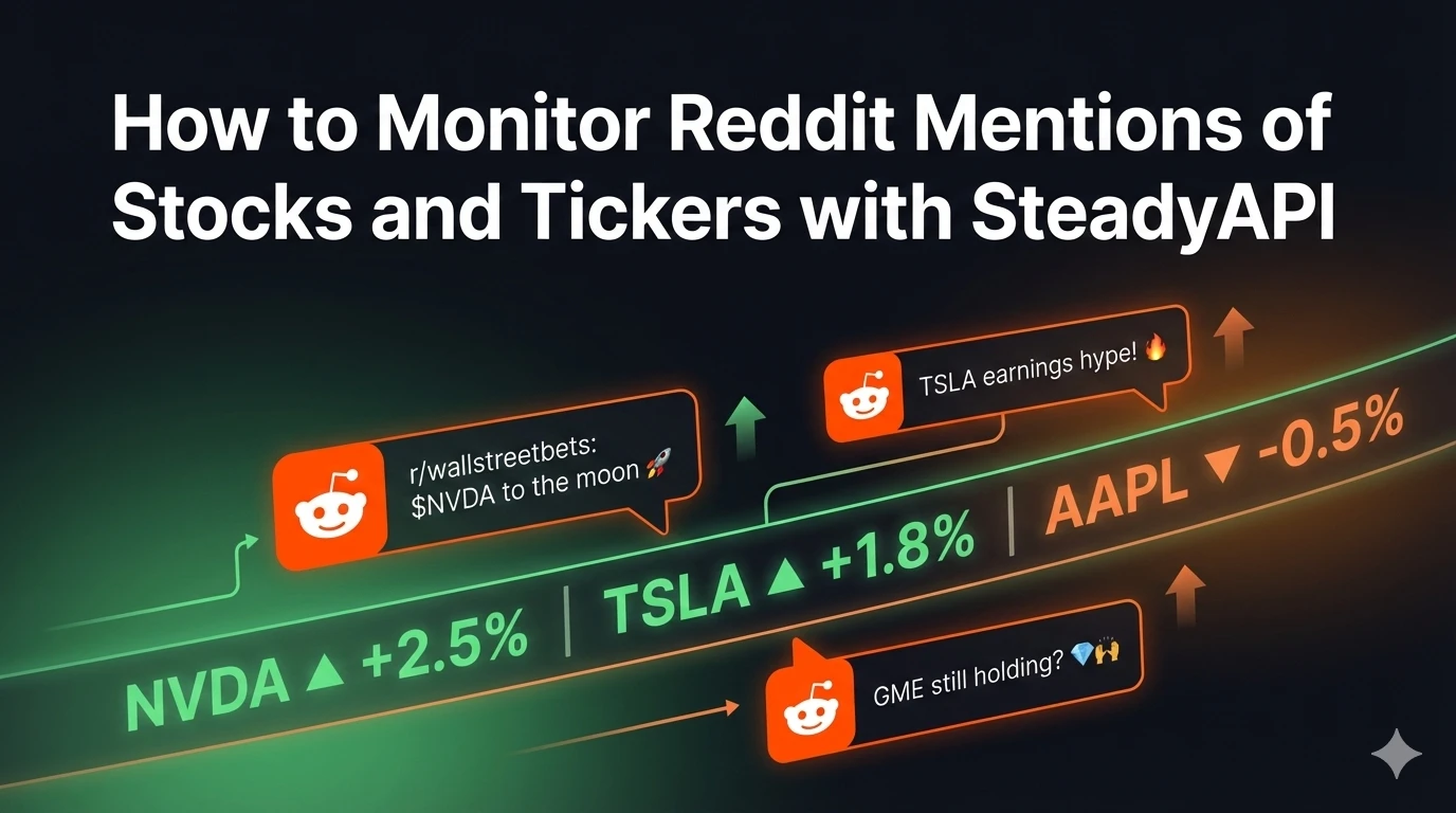How to Monitor Reddit Mentions of Stocks and Tickers with SteadyAPI