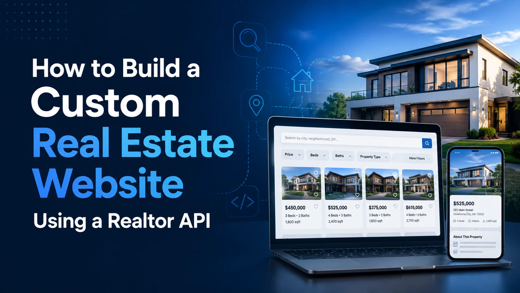 How to Build a Custom Real Estate Website Using a Realtor API