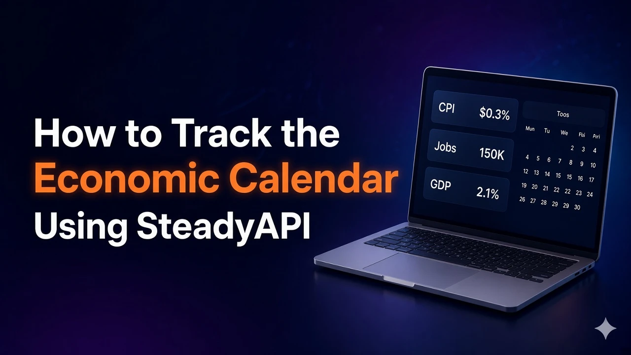 How to Track the Economic Calendar Using SteadyAPI