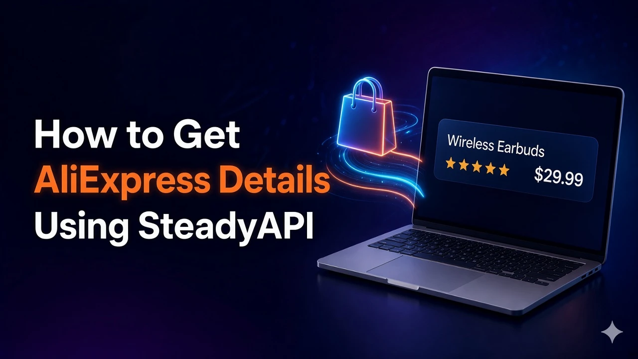 How to Get AliExpress Product Details Using SteadyAPI