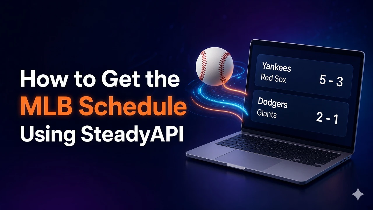 How to Get the MLB Schedule Using SteadyAPI