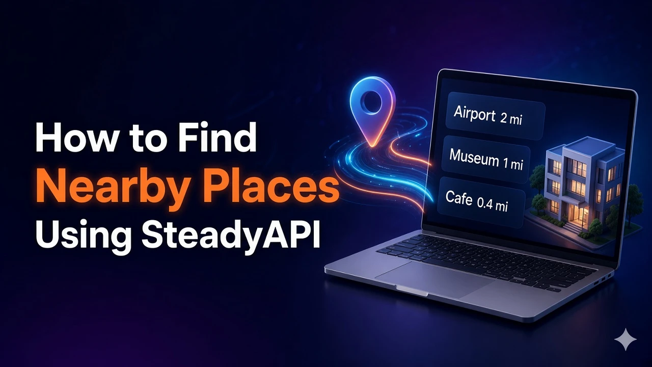 How to Find Places Near a Hotel Using SteadyAPI