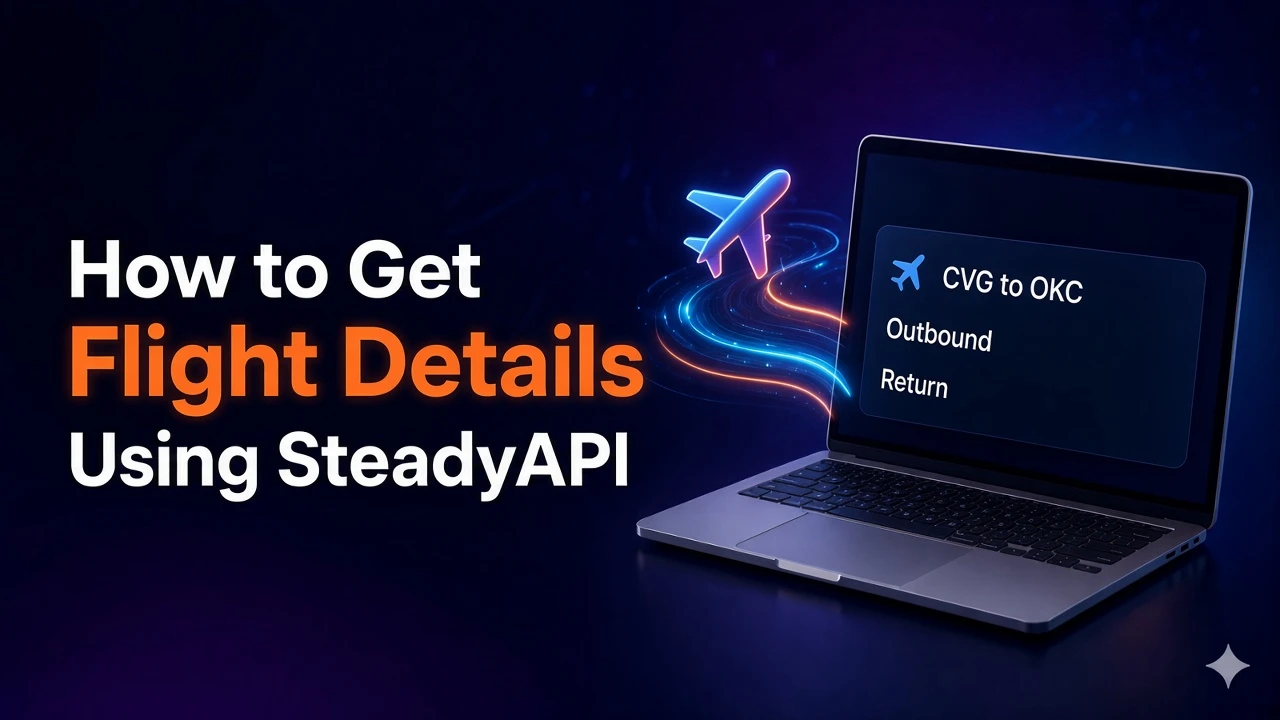 How to Get Flight Details Using SteadyAPI